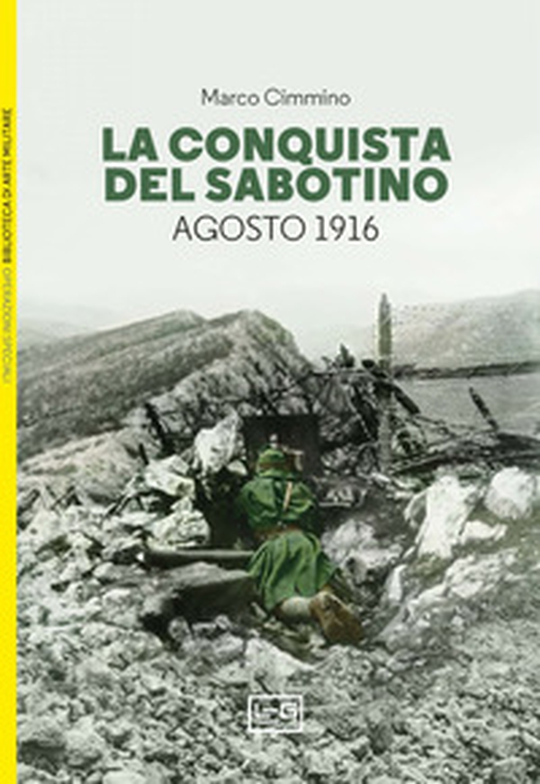 La conquista del Sabotino. Agosto 1916 - Librerie.coop La conquista del Sabotino. Agosto 1916 - Librerie.coop