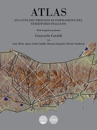 Atlas. Atlante dei processi di formazione del territorio italiano - Librerie.coop