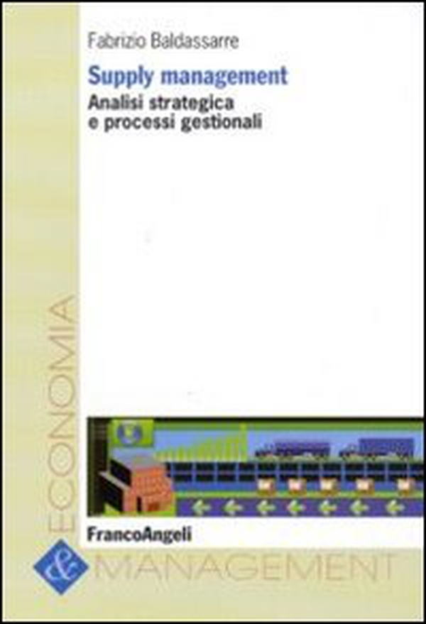 Supply management. Analisi strategica e processi gestionali - Librerie.coop Supply management. Analisi strategica e processi gestionali - Librerie.coop
