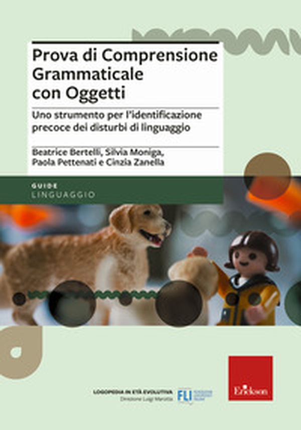 Prova di comprensione grammaticale con oggetti. Uno strumento per l'identificazione precoce dei disturbi di linguaggio - Librerie.coop Prova di comprensione grammaticale con oggetti. Uno strumento per l'identificazione precoce dei disturbi di linguaggio - Librerie.coop