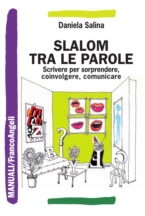 Slalom tra le parole. Scrivere per sorprendere, coinvolgere, comunicare - Librerie.coop Slalom tra le parole. Scrivere per sorprendere, coinvolgere, comunicare - Librerie.coop