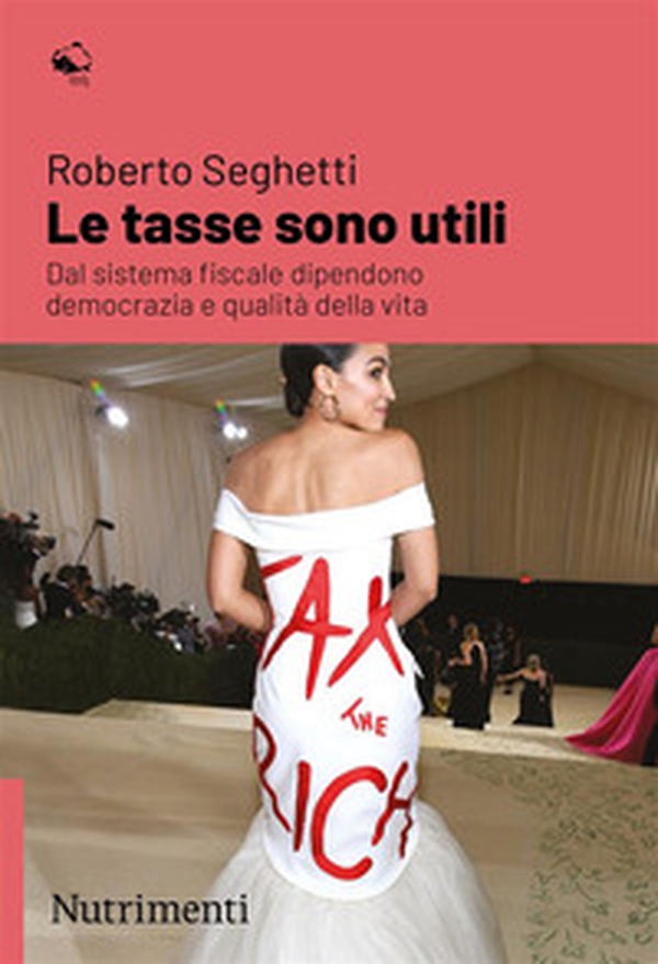 Le tasse sono utili. Dal sistema fiscale dipendono democrazia e qualità della vita - Librerie.coop Le tasse sono utili. Dal sistema fiscale dipendono democrazia e qualità della vita - Librerie.coop