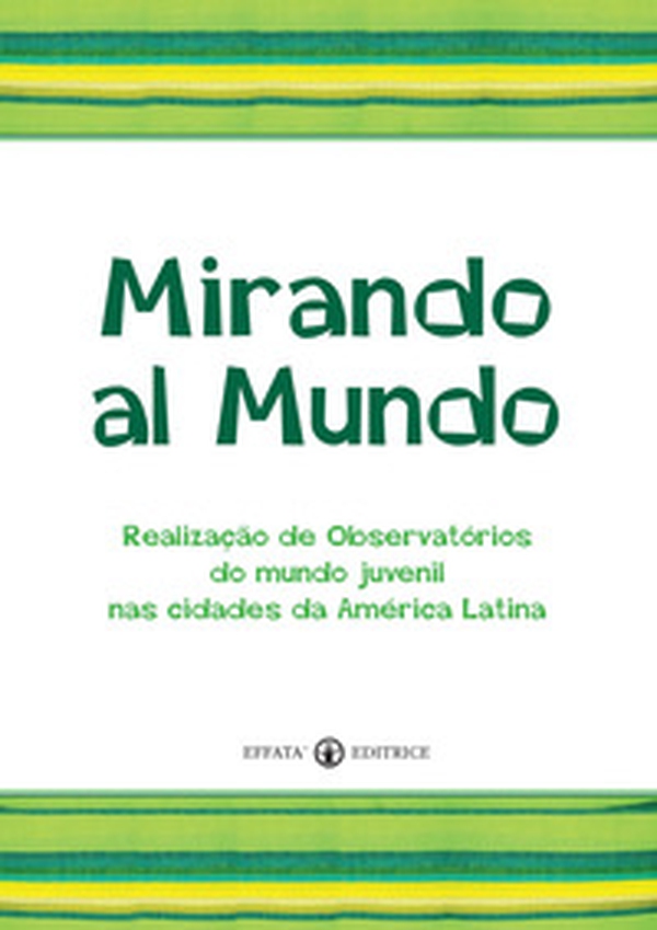 Mirando al mundo. Realização de observatórios do mundo juvenil nas cidades da América Latina - Librerie.coop Mirando al mundo. Realização de observatórios do mundo juvenil nas cidades da América Latina - Librerie.coop