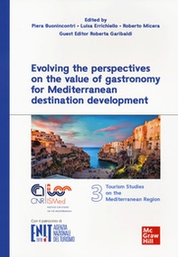 Evolving the perspectives on the value of gastronomy for Mediterranean destination development - Librerie.coop