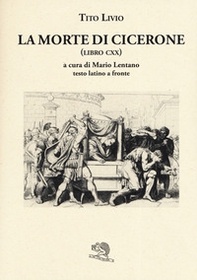 La morte di Cicerone (libro CXX). Testo latino a fronte - Librerie.coop