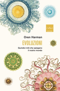Evoluzioni. Quindici miti che spiegano il nostro mondo - Librerie.coop