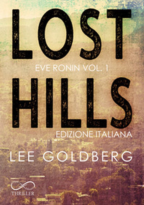Lost hills. Ediz. italiana - Librerie.coop Lost hills. Ediz. italiana - Librerie.coop
