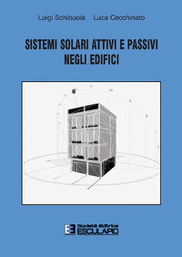 Sistemi solari attivi e passivi negli edifici - Librerie.coop Sistemi solari attivi e passivi negli edifici - Librerie.coop