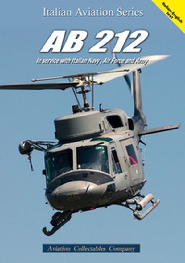 AB.212. In service with italian navy, air force and army. Ediz. italiana e inglese - Librerie.coop AB.212. In service with italian navy, air force and army. Ediz. italiana e inglese - Librerie.coop