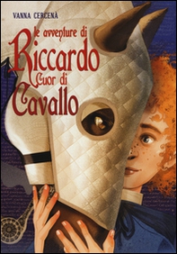 Le avventure di Riccardo Cuor di Cavallo - Librerie.coop