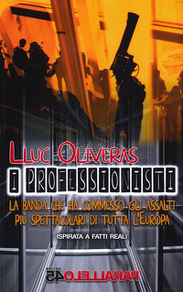 I professionisti. La banda che ha commesso gli assalti più spettacolari di tutta l'Europa - Librerie.coop I professionisti. La banda che ha commesso gli assalti più spettacolari di tutta l'Europa - Librerie.coop