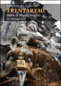 Trentaremi. Storie di Napoli magica - Librerie.coop