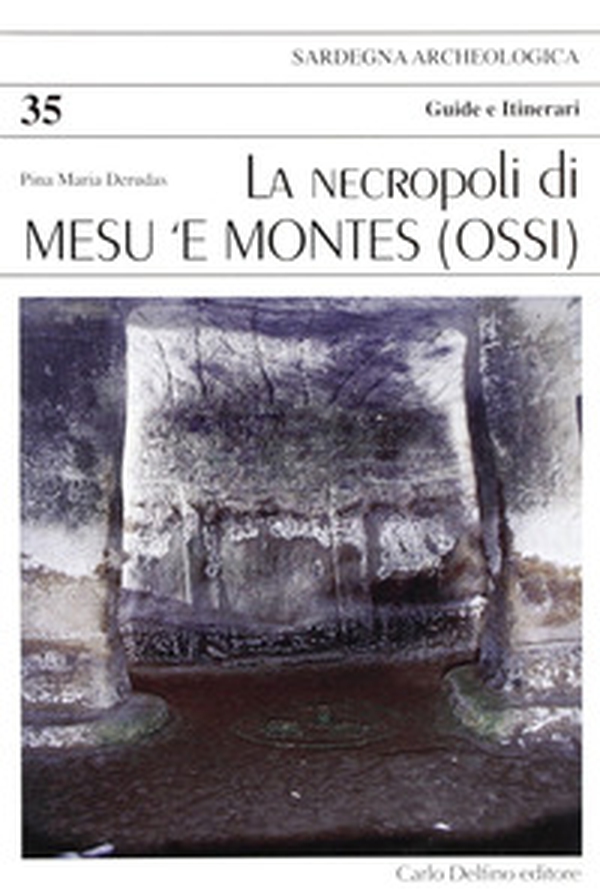La necropoli di Mesu 'e Montes - Librerie.coop La necropoli di Mesu 'e Montes - Librerie.coop