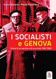 I socialisti e Genova. Storia di un partito e di una città: 1942-1994 - Librerie.coop
