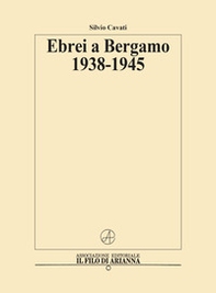 Ebrei a Bergamo 1938-1945 - Librerie.coop