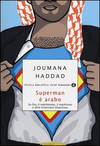Superman è arabo. Su Dio, il matrimonio, il machismo e altre invenzioni disastrose - Librerie.coop