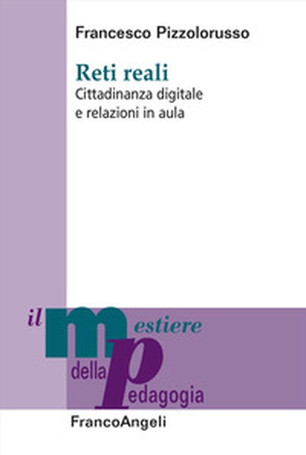 Reti reali. Cittadinanza digitale e relazioni in aula - Librerie.coop Reti reali. Cittadinanza digitale e relazioni in aula - Librerie.coop