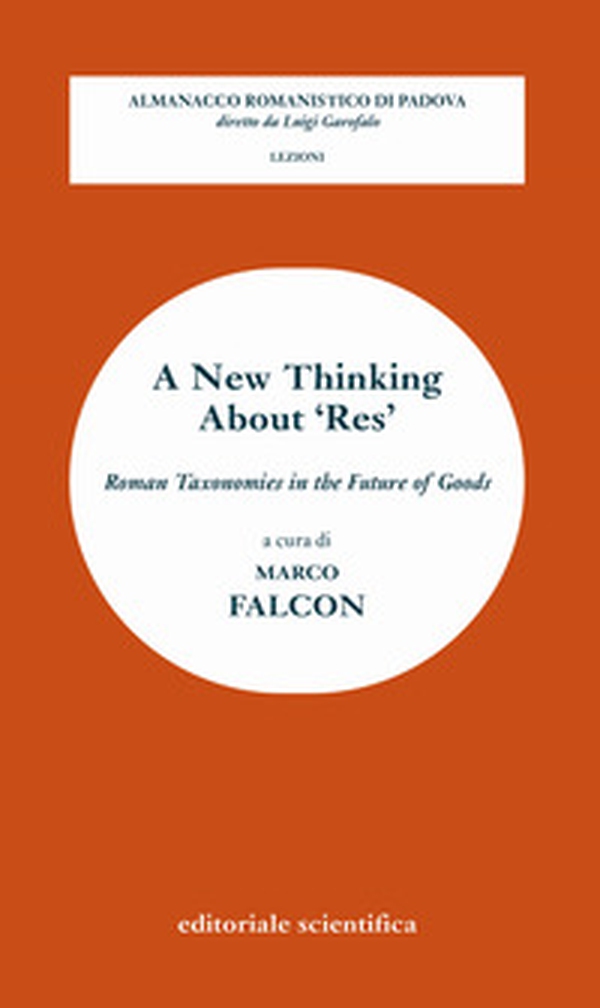 A new thinking about 'res'. Roman taxonomies in the future of goods - Librerie.coop A new thinking about 'res'. Roman taxonomies in the future of goods - Librerie.coop
