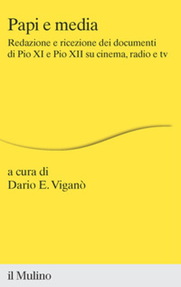 Papi e media. Redazione e ricezione dei documenti di Pio XI e Pio XII su cinema, radio e tv - Librerie.coop Papi e media. Redazione e ricezione dei documenti di Pio XI e Pio XII su cinema, radio e tv - Librerie.coop