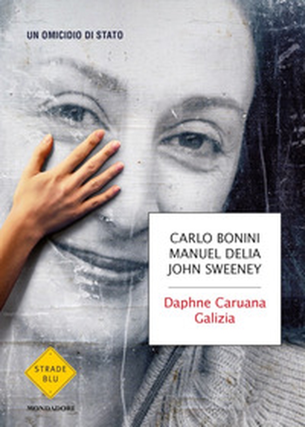 Daphne Caruana Galizia. Un omicidio di Stato - Librerie.coop Daphne Caruana Galizia. Un omicidio di Stato - Librerie.coop