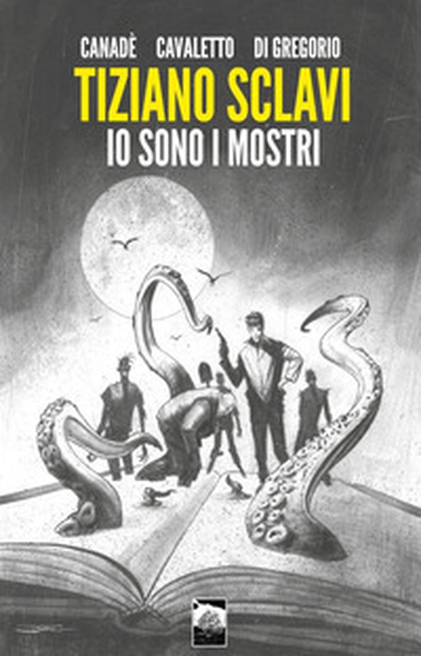 Tiziano Sclavi. Io sono i mostri (variant) - Librerie.coop Tiziano Sclavi. Io sono i mostri (variant) - Librerie.coop