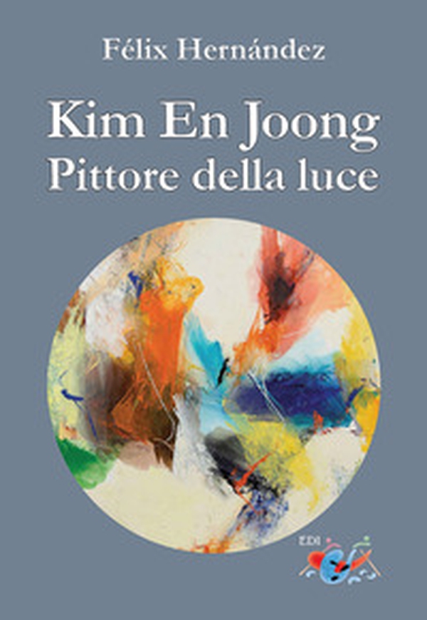 Kim En Joong pittore della luce - Librerie.coop Kim En Joong pittore della luce - Librerie.coop