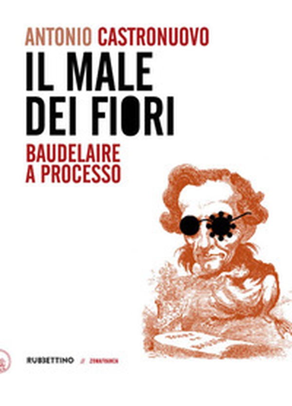 Il male dei fiori. Baudelaire a processo - Librerie.coop Il male dei fiori. Baudelaire a processo - Librerie.coop