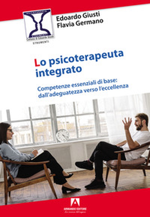 Lo psicoterapeuta integrato. Competenze essenziali di base: dall'adeguatezza verso l'eccellenza - Librerie.coop Lo psicoterapeuta integrato. Competenze essenziali di base: dall'adeguatezza verso l'eccellenza - Librerie.coop
