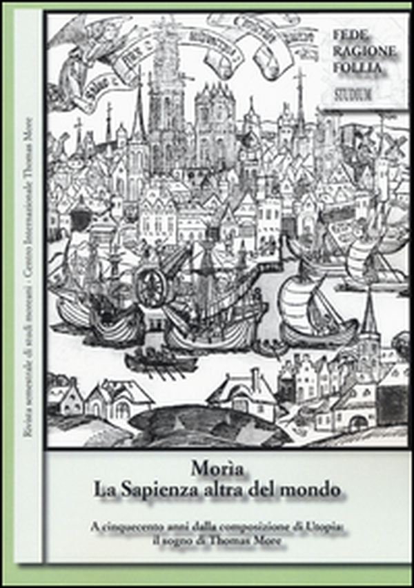 Morìa. La sapienza altra del mondo. Rivista semestrale di studi moreani Centro Internazionale Thomas More - Librerie.coop Morìa. La sapienza altra del mondo. Rivista semestrale di studi moreani Centro Internazionale Thomas More - Librerie.coop