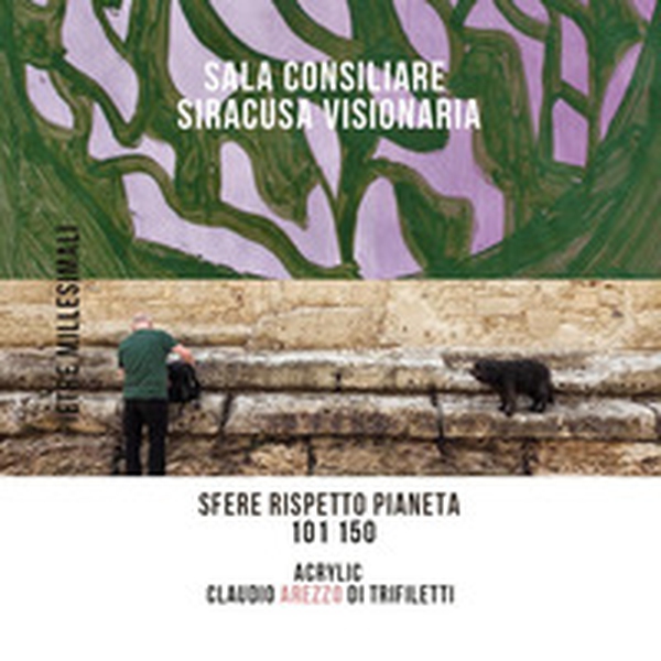 Sala Consiliare Siracusa Visionaria. Sfere rispetto pianeta 101/150 - Librerie.coop Sala Consiliare Siracusa Visionaria. Sfere rispetto pianeta 101/150 - Librerie.coop