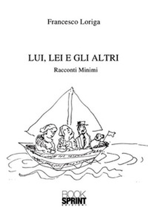 Lui, lei e gli altri. Racconti minimi - Librerie.coop Lui, lei e gli altri. Racconti minimi - Librerie.coop