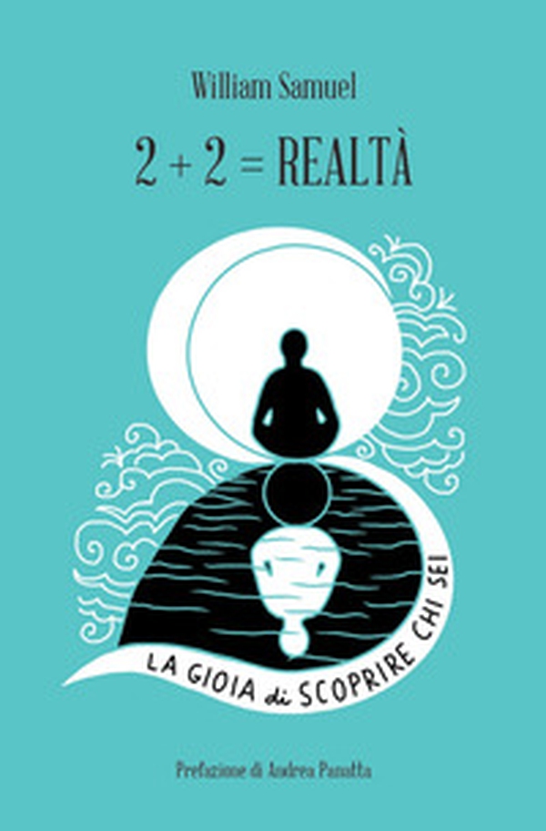 2+2= realtà. La gioia di scoprire chi sei - Librerie.coop 2+2= realtà. La gioia di scoprire chi sei - Librerie.coop