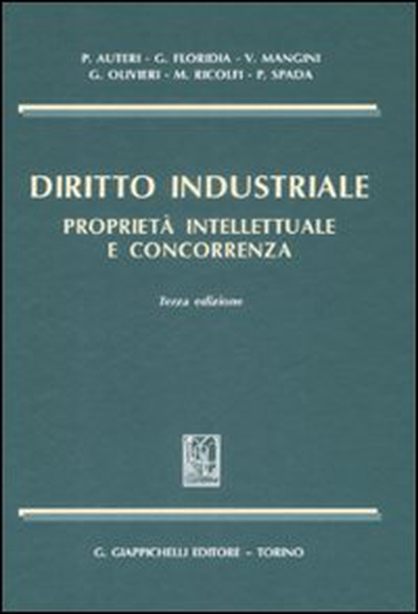 Diritto industriale. Proprietà intellettuale e concorrenza - Librerie.coop Diritto industriale. Proprietà intellettuale e concorrenza - Librerie.coop