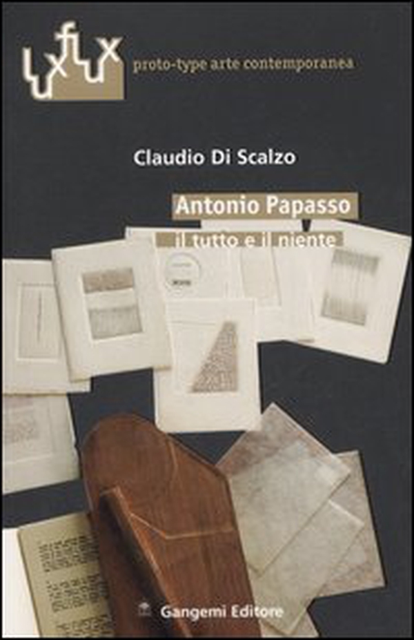 Antonio Papasso. Il tutto e il niente. Ediz. italiana e inglese - Librerie.coop Antonio Papasso. Il tutto e il niente. Ediz. italiana e inglese - Librerie.coop