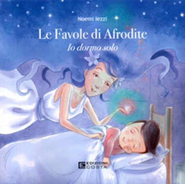 Le favole di Afrodite. Io dormo solo - Librerie.coop Le favole di Afrodite. Io dormo solo - Librerie.coop