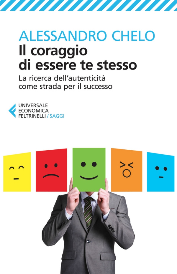 Il coraggio di essere te stesso - Librerie.coop Il coraggio di essere te stesso - Librerie.coop