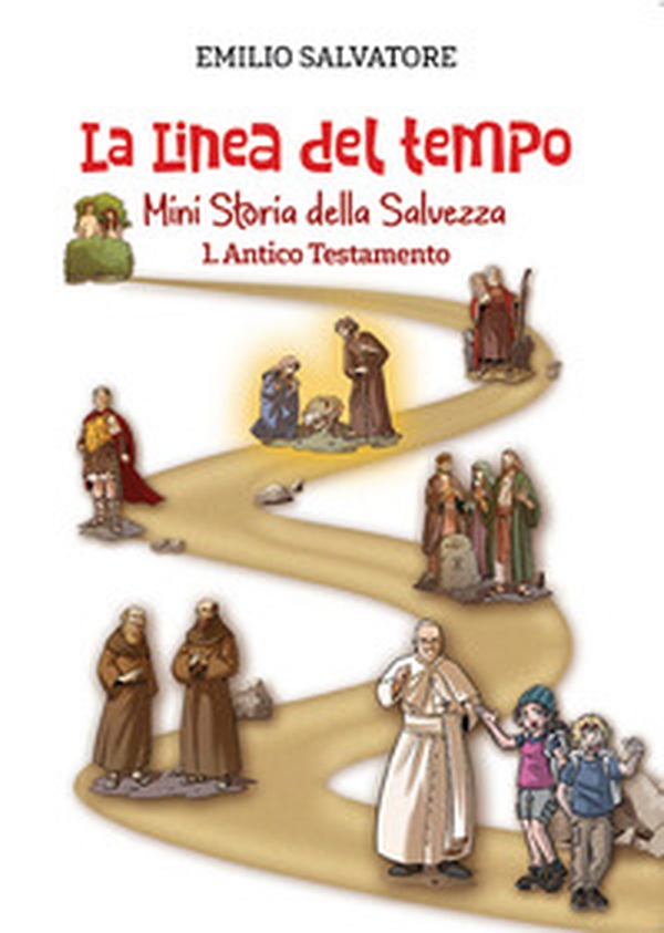 La linea del tempo. Mini storia della Salvezza - Vol. 1 - Librerie.coop La linea del tempo. Mini storia della Salvezza - Vol. 1 - Librerie.coop