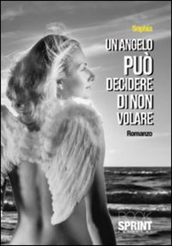 Un angelo può decidere di non volare - Librerie.coop Un angelo può decidere di non volare - Librerie.coop