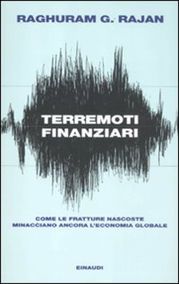 Terremoti finanziari. Come le fratture nascoste minacciano l'economia globale - Librerie.coop Terremoti finanziari. Come le fratture nascoste minacciano l'economia globale - Librerie.coop
