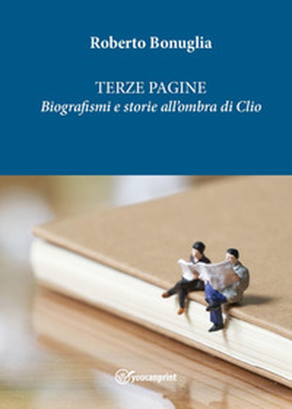 Terze pagine. Biografismi e storie all'ombra di Clio - Librerie.coop Terze pagine. Biografismi e storie all'ombra di Clio - Librerie.coop