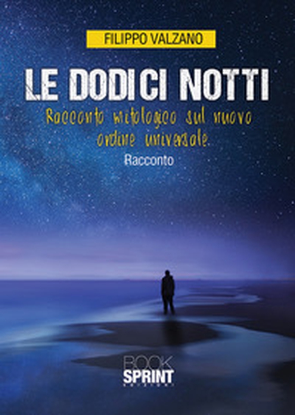 Le dodici notti. Racconto mitologico sul nuovo ordine universale - Librerie.coop Le dodici notti. Racconto mitologico sul nuovo ordine universale - Librerie.coop