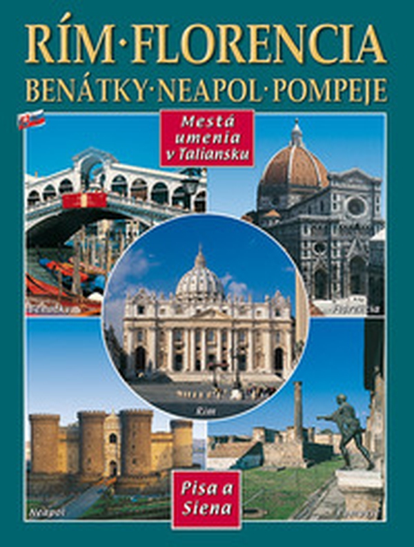 Città d'arte in Italia. Roma, Firenze, Venezia, Napoli, Pompei, Pisa e Siena. Ediz. slovacca - Librerie.coop Città d'arte in Italia. Roma, Firenze, Venezia, Napoli, Pompei, Pisa e Siena. Ediz. slovacca - Librerie.coop