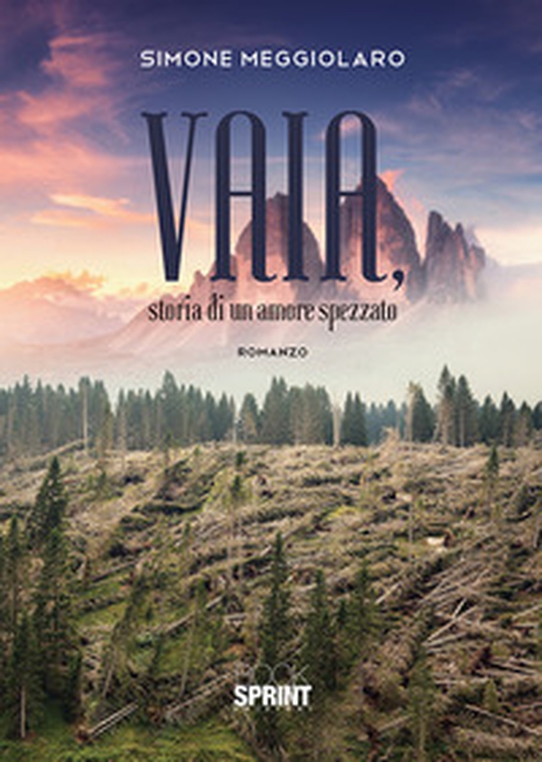 Vaia, storia di un amore spezzato - Librerie.coop Vaia, storia di un amore spezzato - Librerie.coop
