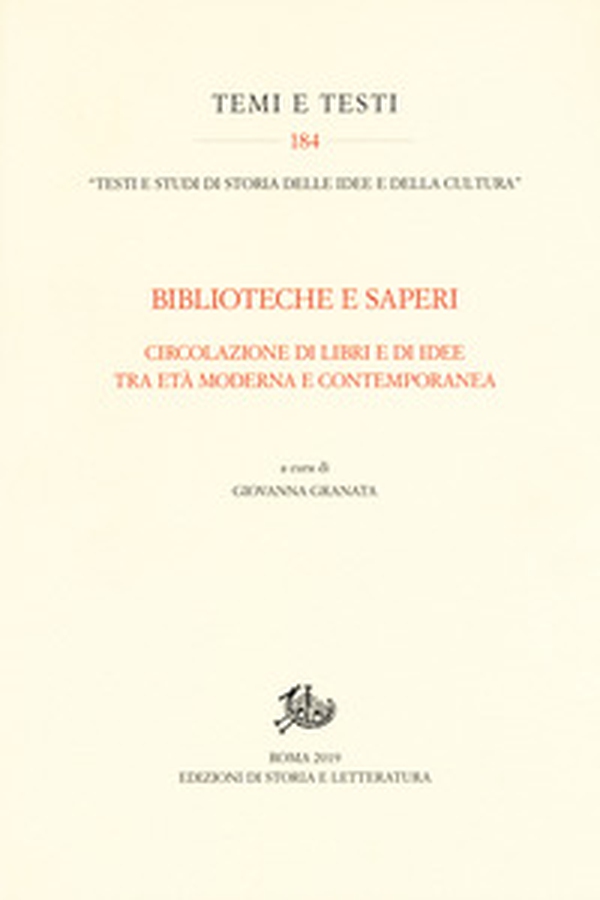 Biblioteche e saperi. Circolazione di libri e di idee tra età moderna e contemporanea - Librerie.coop Biblioteche e saperi. Circolazione di libri e di idee tra età moderna e contemporanea - Librerie.coop