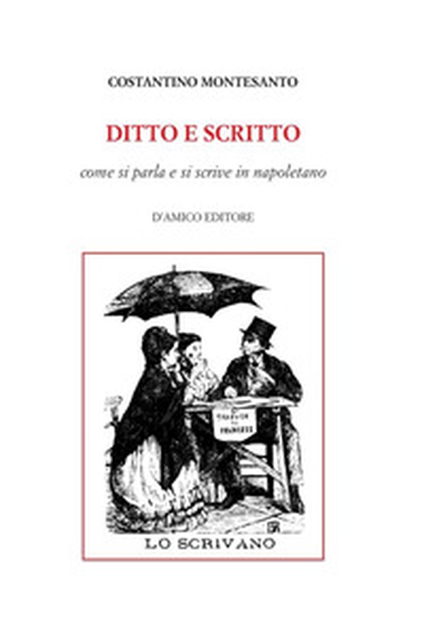 Ditto e scritto. Come si parla e si scrive in napoletano - Librerie.coop Ditto e scritto. Come si parla e si scrive in napoletano - Librerie.coop