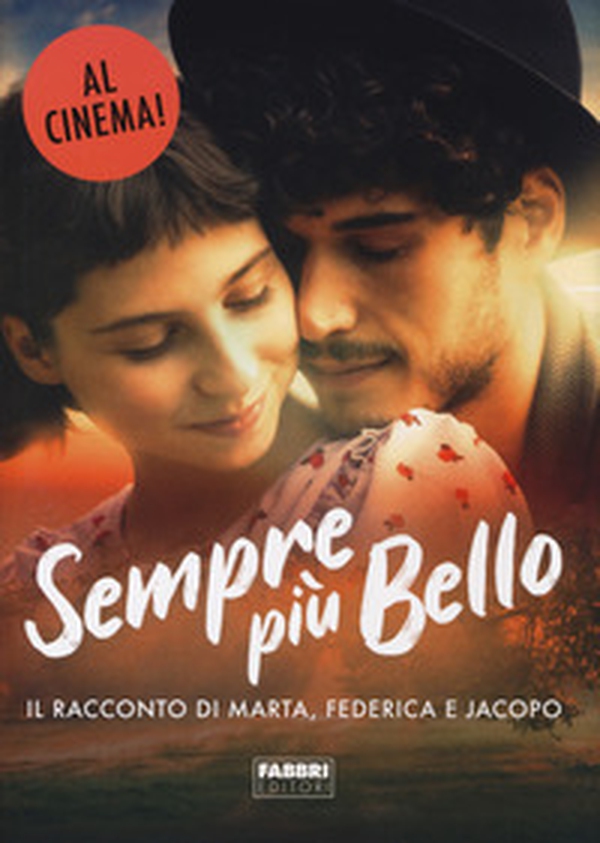 Sempre più bello. Il racconto di Marta, Federica e Jacopo - Librerie.coop Sempre più bello. Il racconto di Marta, Federica e Jacopo - Librerie.coop