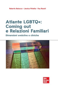 Atlante LGBTQ+: coming out e relazioni familiari. Dimensioni evolutive e cliniche - Librerie.coop