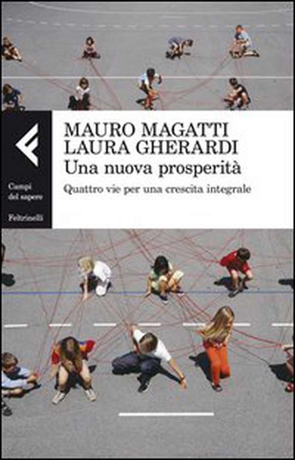 Una nuova prosperità. Quattro vie per una crescita integrale - Librerie.coop Una nuova prosperità. Quattro vie per una crescita integrale - Librerie.coop