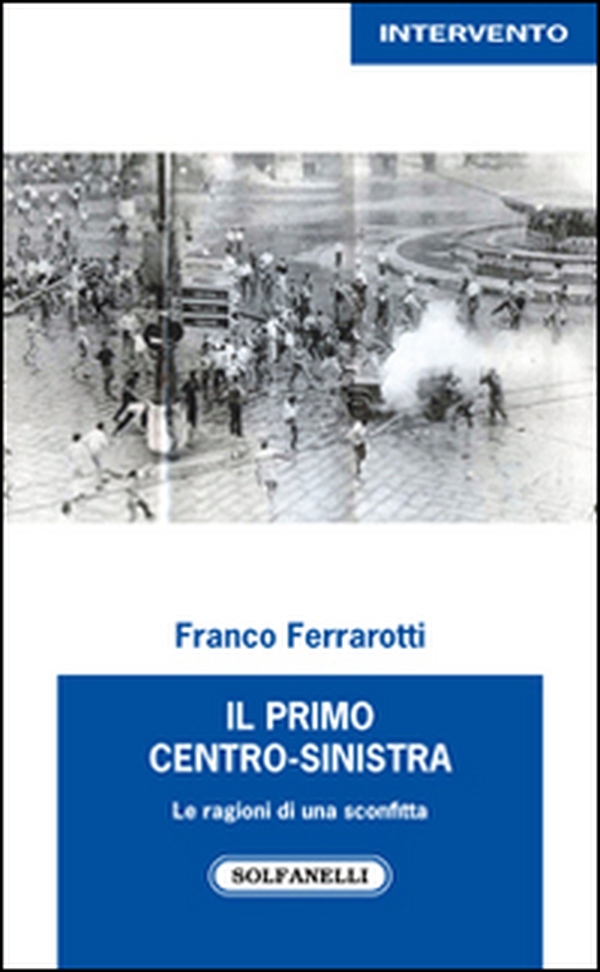 Il primo centro-sinistra. Le ragioni di una sconfitta - Librerie.coop Il primo centro-sinistra. Le ragioni di una sconfitta - Librerie.coop