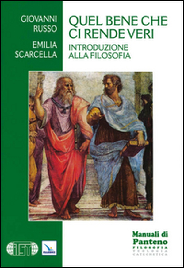 Quel bene che ci rende veri. Introduzione alla filosofia - Librerie.coop Quel bene che ci rende veri. Introduzione alla filosofia - Librerie.coop